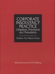 Corporate Insolvency Practice - Litigation, Procedure and Precedents