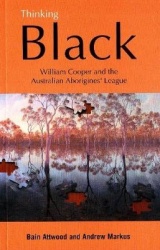 Thinking Black - William Cooper and the Australian Aborigines' League