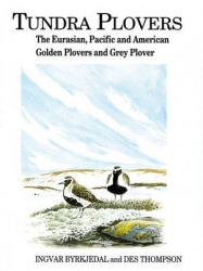 Tundra Plovers - The Eurasian, Pacific and American Golden Plovers and Grey Plover