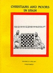 Christians and Moors in Spain. Vol 2 Latin documents and vernacular documents AD 1195-1614