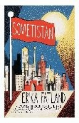 Sovietistan - A Journey Through Turkmenistan, Kazakhstan, Tajikistan, Kyrgyzstan and Uzbekistan