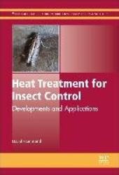 Heat Treatment for Insect Control - Developments and Applications