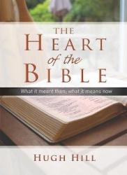 The Heart of the Bible - What it meant then; what it means now