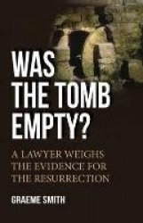 Was the Tomb Empty? - A lawyer weighs the evidence for the resurrection