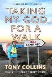 Taking My God for a Walk - A publisher on pilgrimage