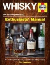 Whisky Enthusiasts'Manual - 3,000 BC Onwards (All Flavours)