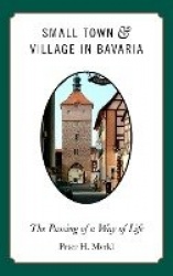 Small Town and Village in Bavaria - The Passing of a Way of Life