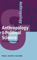 Anthropology and Political Science - A Convergent Approach