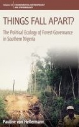 Things Fall Apart? - The Political Ecology of Forest Governance in Southern Nigeria