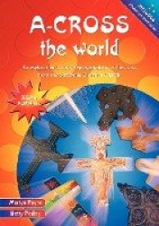 A-cross the World - An exploration of forty representations of the cross from the worldwide Christian Church