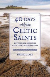 40 days with the celtic saints - devotional readings for a time of preparat