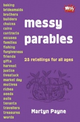 Messy Parables - 25 retellings for all ages