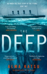 The Deep - We all know the story of the Titanic . . . don't we?