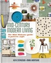 Mid-Century Modern Living - The Mini Modern's Guide to Pattern and Style