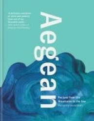 Aegean - Recipes from the Mountains to the Sea