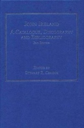John Ireland: A Catalogue, Discography and Bibliography