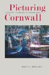 Picturing Cornwall - Landscape, Region and the Moving Image