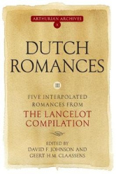 Dutch Romances III - Five Interpolated Romances from the Lancelot Compilation