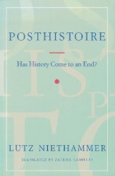 Posthistoire - Has History Come to an End?