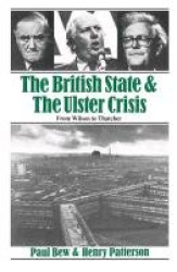 The British State and the Ulster Crisis - From Wilson to Thatcher