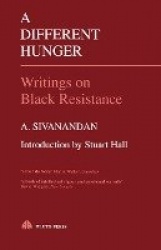 A Different Hunger - Writings on Black Resistance