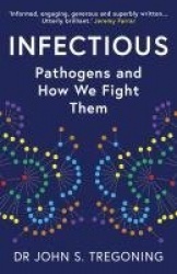 Infectious - Pathogens and How We Fight Them