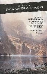 The Wilderness Journeys - The Story of My Boyhood and Youth: A Thousand Mile Walk to the Gulf: My First Summer in the Sierra: Tr