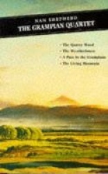 The Grampian Quartet - The Quarry Wood: The Weatherhouse: A Pass in the Grampians: The Living Mountain