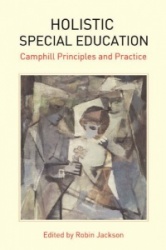 Holistic Special Education: Camphill Principles and Practice