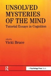 Unsolved Mysteries of The Mind - Tutorial Essays In Cognition