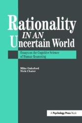 Rationality In An Uncertain World - Essays In The Cognitive Science Of Human Understanding