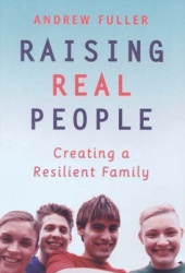 Raising Real People - Creating a Resilient Family