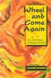 Wheel & Come Again - An Anthology of Reggae Poetry