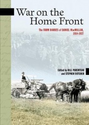 War on the Home Front - The Farm Diaries of Daniel MacMillan, 1914-1927