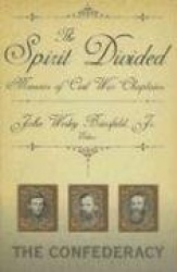 The Spirit Divided: Memoirs Of Civil War Chaplains--The Confederacy (H687/Mrc)