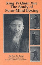 Xing Yi Quan Xue : The Study of Form-Mind Boxing