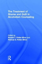 The Treatment of Shame and Guilt in Alcoholism Counseling