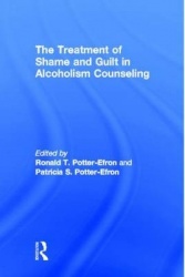 The Treatment of Shame and Guilt in Alcoholism Counseling