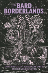 The Bard in the Borderlands - An Anthology of Shakespeare Appropriations en La Frontera, Volume 3