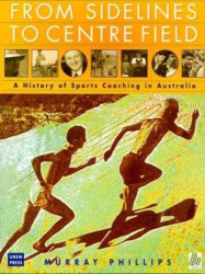 From Sidelines to Centre Field - A History of Sports Coaching in Australia