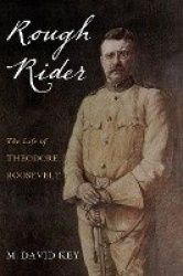 Rough Rider - The Life of Theodore Roosevelt