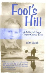Fool`s Hill - A Kid`s Life in an Oregon Coastal Town