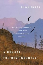A Hunger for High Country - One Woman's Journey to the Wild in Yellowstone Country