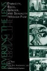 Reversing the Lens - Ethnicity, Race, Gender, and Sexuality through Film