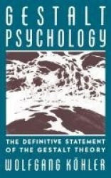 Gestalt Psychology - The Definitive Statement of the Gestalt Theory