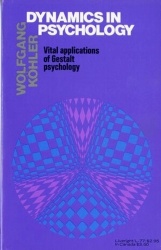 Dynamics in Psychology - Vital Applications of Gestalt Psychology
