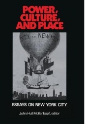 Power, Culture and Place - Essays on New York City