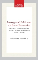 Ideology and Politics on the Eve of Restoration - Newcastle's Advice to Charles II, Memoirs, American Philosophical Society (vol