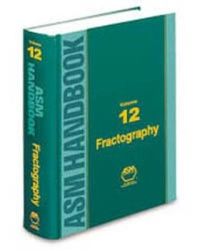 ASM Handbook, Volume 12 - Fractography