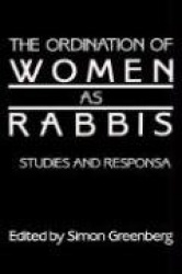 The Ordination of Women as Rabbis: Studies and Responsa